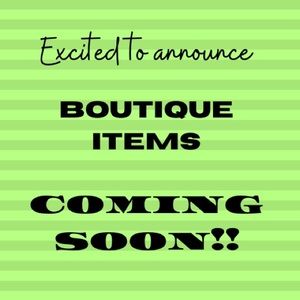 Excited to announced I’ll soon have boutique items